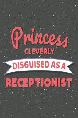 Book cover for Princess Cleverly Disguised As A Receptionist