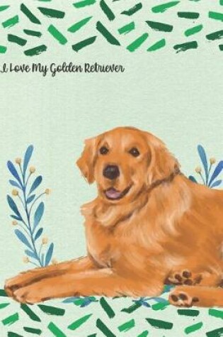 Cover of I Love My Golden Retriever