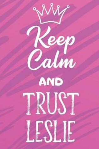 Cover of Keep Calm And Trust Leslie