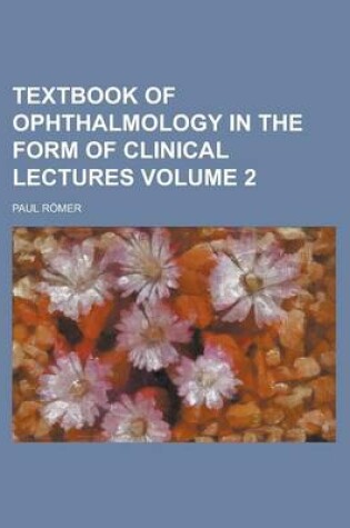 Cover of Textbook of Ophthalmology in the Form of Clinical Lectures Volume 2