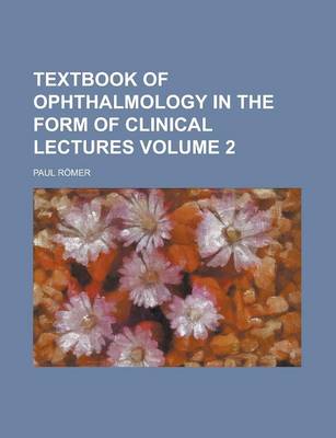 Book cover for Textbook of Ophthalmology in the Form of Clinical Lectures Volume 2