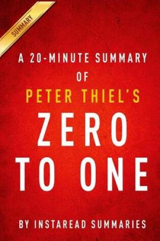 Cover of A 20-Minute Summary of Peter Thiel's Zero to One
