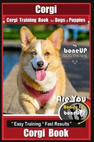 Cover of Corgi, Corgi Training Book for Dogs and Puppies by Bone Up Dog Training