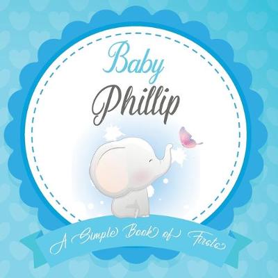 Book cover for Baby Phillip A Simple Book of Firsts