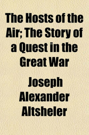 Cover of The Hosts of the Air; The Story of a Quest in the Great War