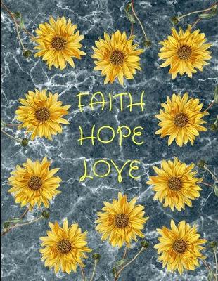 Book cover for Faith Hope Love Sunflowers Blue Marble Journal Notebook 8.5 X 11 (150 Pages)