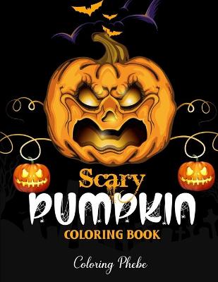 Book cover for Scary Pumpkin Coloring Book