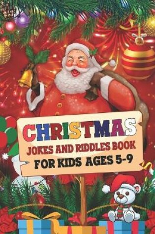 Cover of Christmas Jokes And Riddles Book For Kids Ages 5-9