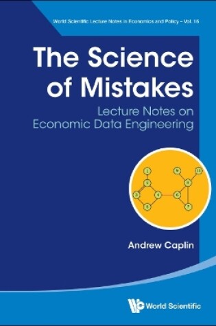 Cover of Science Of Mistakes, The: Lecture Notes On Economic Data Engineering