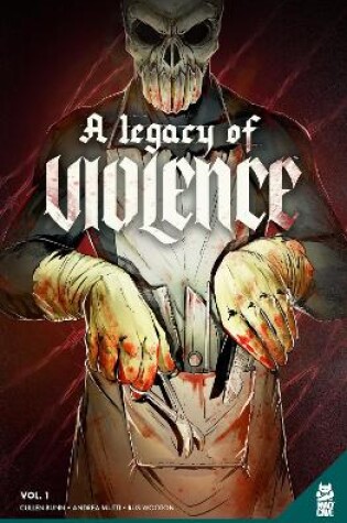 Cover of A Legacy of Violence Vol. 1