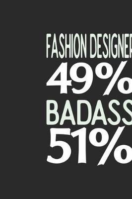 Book cover for Fashion Designer 49 % BADASS 51 %