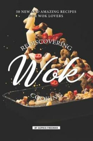 Cover of Rediscovering Wok Cooking