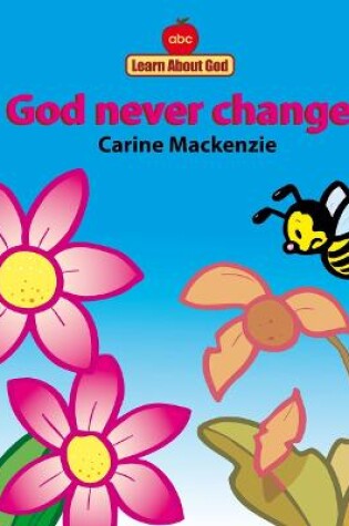 Cover of God Never Changes Board Book