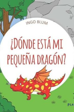 Cover of ¿Dónde está mi pequeña dragón?