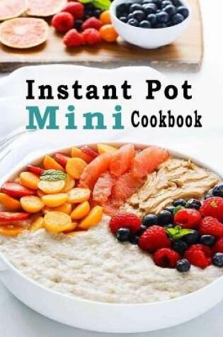 Cover of Instant Pot Mini Cookbook