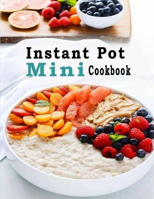 Book cover for Instant Pot Mini Cookbook