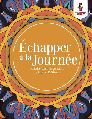 Book cover for Echapper a la Journee