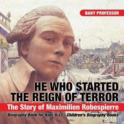 Book cover for He Who Started the Reign of Terror