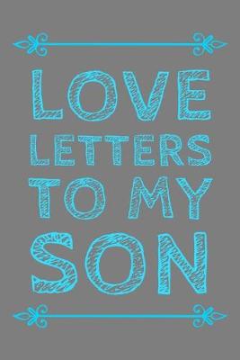 Book cover for Love Letters to My Son