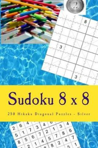 Cover of Sudoku 8 X 8 - 250 Hikaku Diagonal Puzzles - Silver