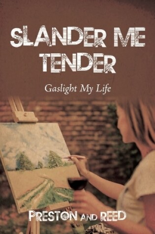 Cover of Slander Me Tender