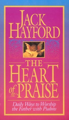 Book cover for The Heart of Praise Daily Ways to Worship the Father with Psalms