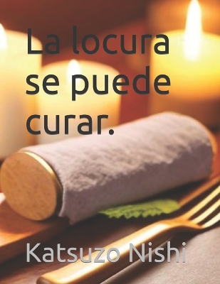 Book cover for La locura se puede curar.