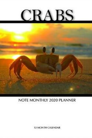 Cover of Crabs Note Monthly 2020 Planner 12 Month Calendar