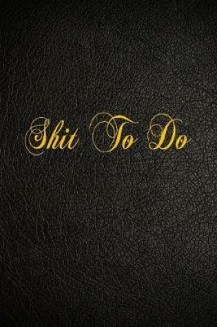 Cover of Shit To Do