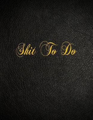 Book cover for Shit To Do