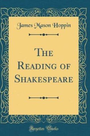 Cover of The Reading of Shakespeare (Classic Reprint)