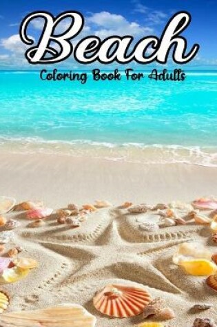 Cover of Beach Coloring Book For Adults