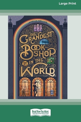 Book cover for The Grandest Bookshop in the World [Large Print 16pt]
