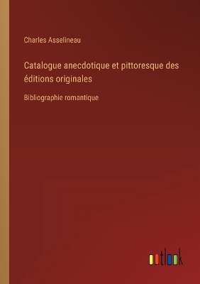 Book cover for Catalogue anecdotique et pittoresque des éditions originales