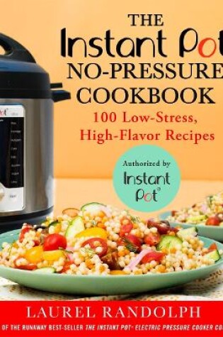 Cover of The Instant Pot® No-Pressure Cookbook