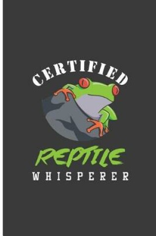 Cover of Certified Reptile Whisperer