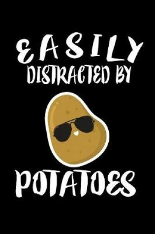 Cover of Easily Distracted By Potatoes