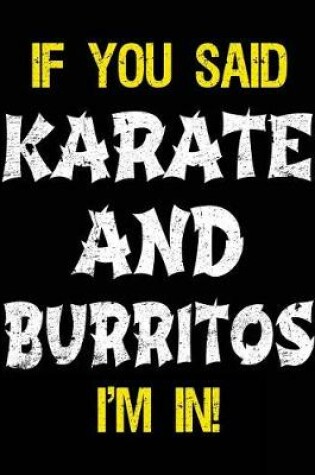 Cover of If You Said Karate And Burritos I'm In