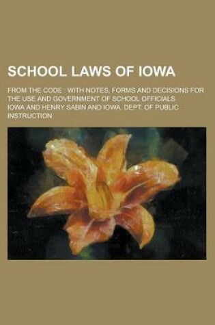 Cover of School Laws of Iowa; From the Code