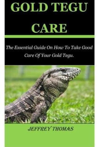 Cover of Gold Tegu Care