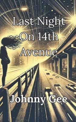 Book cover for Last Night On 14th Avenue