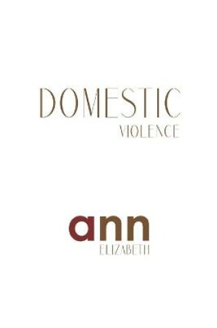 Cover of Domestic Violence - Ann Elizabeth