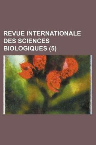 Cover of Revue Internationale Des Sciences Biologiques (5)