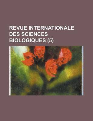 Book cover for Revue Internationale Des Sciences Biologiques (5)