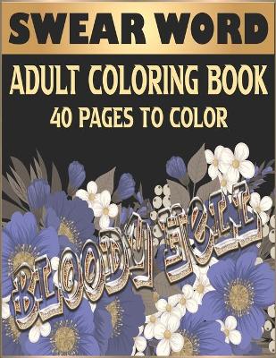 Book cover for Swear Word Adult Coloring Book