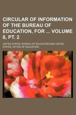 Cover of Circular of Information of the Bureau of Education, for Volume 8, PT. 2