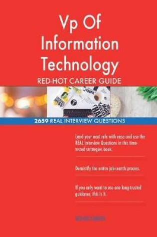 Cover of VP of Information Technology Red-Hot Career Guide; 2659 Real Interview Questions