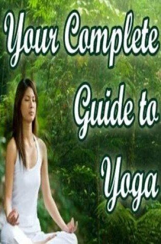 Cover of Your Complete Guide to Yoga