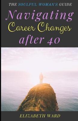 Book cover for Navigating Career Changes after 40