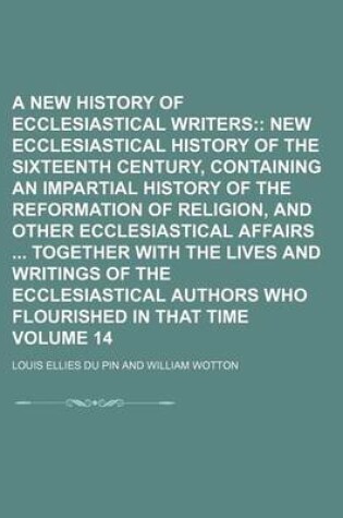 Cover of A New History of Ecclesiastical Writers Volume 14